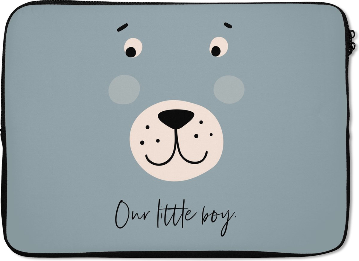 Laptophoes 14 inch - Quotes - Jongen - Our little boy - Spreuken - Kids - Baby - Laptop sleeve - Binnenmaat 33x23 cm - Zwarte achterkant