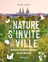 Nature (hors collection) - La nature s'invite en ville