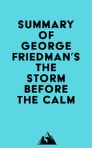 Summary of George Friedman's The Storm Before the Calm