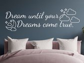 Stickerheld - Muursticker Dream until your dreams come true - Slaapkamer - Droom zacht - Wolken sterren maan - Engelse Teksten - Mat Wit - 52.8x175cm