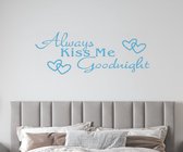 Stickerheld - Muursticker Always kiss me goodnight - Slaapkamer - Liefde - decoratie - Engelse Teksten - Mat Lichtblauw - 41.3x110.6cm