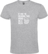 Grijs  T shirt met  print van "If you're reading this bring me a beer " print Wit size L