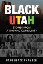 Black Utah: Stories from a Thriving Community