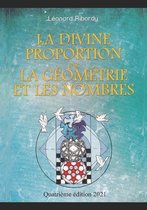 La Divine Proportion par la Geometrie et les Nombres