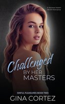 Sinful Pleasures- Challenged by Her Masters