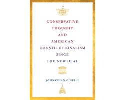 Conservative Thought and American Constitutionalism since the New Deal