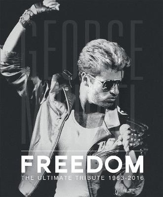 George Michael: Freedom: The Ultimate Tribute 1963 - 2016, David Nolan ...