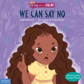 We say what's OKAY- We Can Say No (We Say What's Okay)