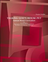 Talking God's House Pet