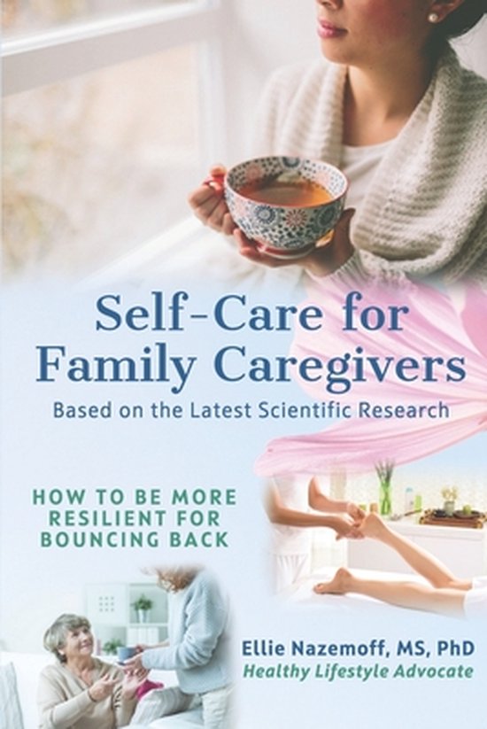 Self-Care for Family Caregivers: How to Be More Resilient fo ... - cover
