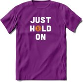 Just Hold On - Crypto T-Shirt Kleding Cadeau | Dames / Heren / Unisex | Bitcoin / Ethereum shirt | Grappig Verjaardag kado | Tshirt Met Print  Prijs - Paars - XXL
