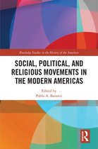 Routledge Studies in the History of the Americas - Social, Political, and Religious Movements in the Modern Americas