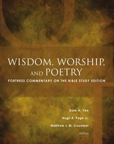Fortress Commentary on the Bible - Wisdom, Worship, and Poetry