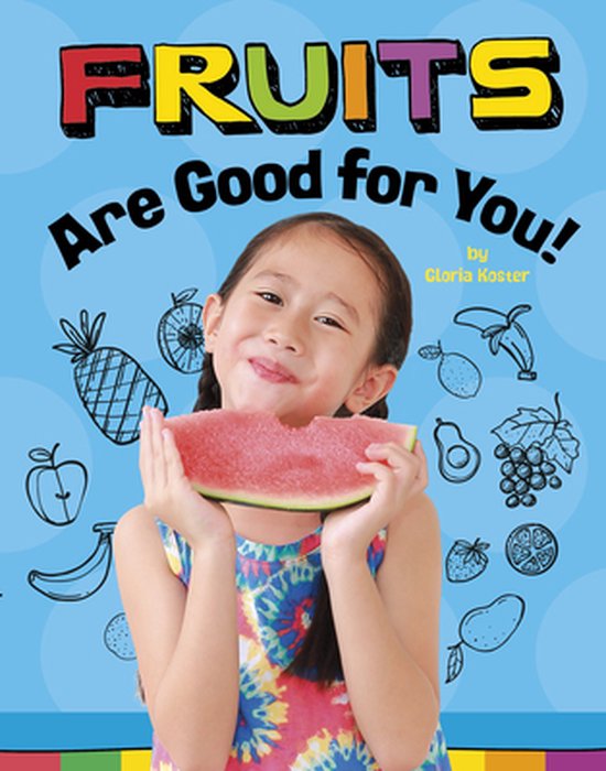 Healthy Foods- Fruits Are Good for You! - cover