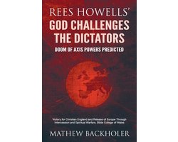 Rees Howells' God Challenges the Dictators, Doom of Axis Powers Predicted