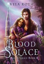 Blood Grace- Blood Solace
