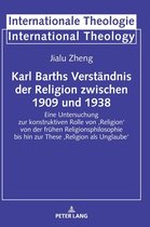 Internationale Theologie / International Theology- Karl Barths Verstaendnis der Religion zwischen 1909 und 1938