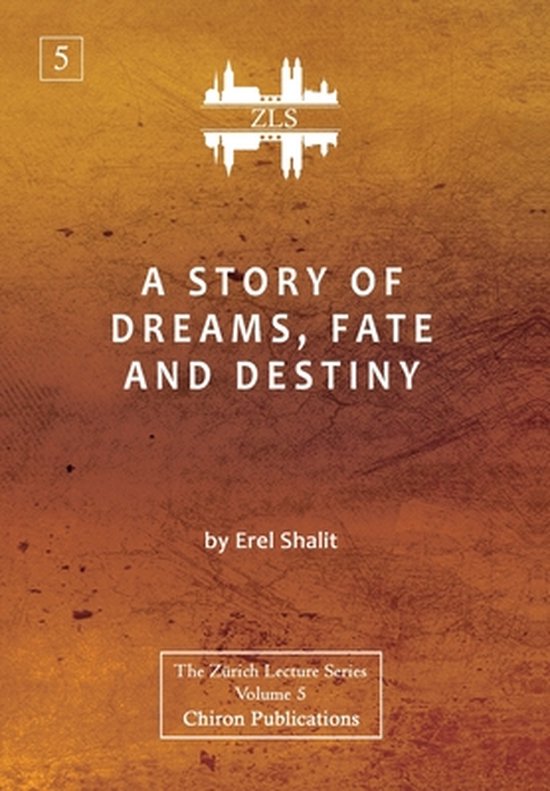A Story of Dreams, Fate and Destiny [Zurich Lecture Series E ... - cover