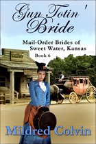 Mail-Order Brides of Sweet Water, Kansas - Gun Totin' Bride