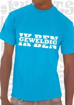 IK BEN GEWELDIG heren t-shirt - Azuurblauw met wit - Maat L - korte mouwen - grappige teksten - leuke shirtjes - humor - quotes - kwoots - kado - cadeau - Arrogant