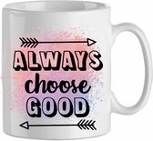 Always choose good' roze| Cadeau| cadeau voor haar| cadeau voor hem | Beker 31 CL