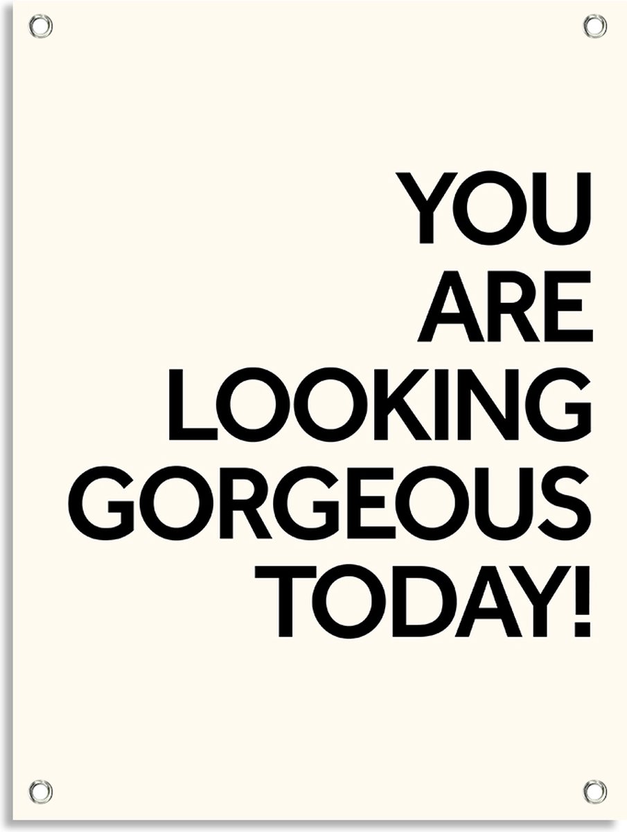 PosterGuru - Tuinposter Tekst - You are Gorgeous - Mindset - 40 x 50 cm