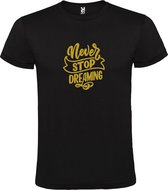 Zwart  T shirt met  print van " Never Stop Dreaming " print Goud size XL
