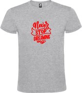 Grijs  T shirt met  print van " Never Stop Dreaming " print Rood size XS