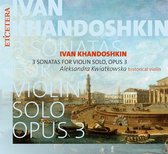 Aleksandra Kwiatkowska - Khandoshkin: 3 Sonatas For Violin Solo , Opus3 (CD)