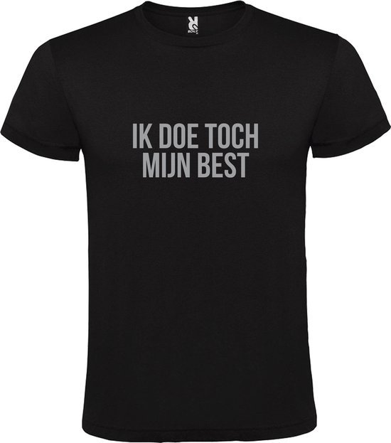 Zwart  T shirt met  print van "Ik doe toch mijn best. " print Zilver size L