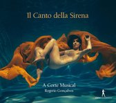A Corte Musical, Rogerio Goncalves - Il Canto Della Sirena (CD)