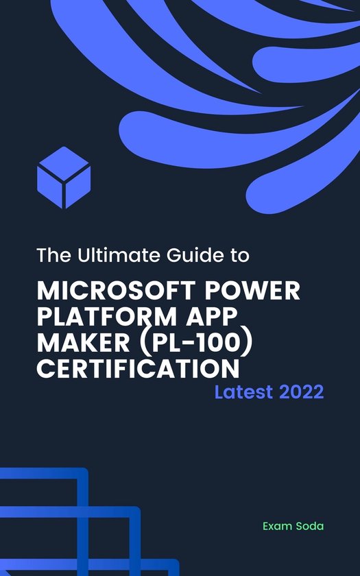 Microsoft - Microsoft Power Platform App Maker (PL-100) Certification - Practice Tests Latest 2022 - 100+ Questions with Answers & Explanations