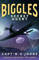 Biggles Between the Wars 2 - Biggles, Secret Agent