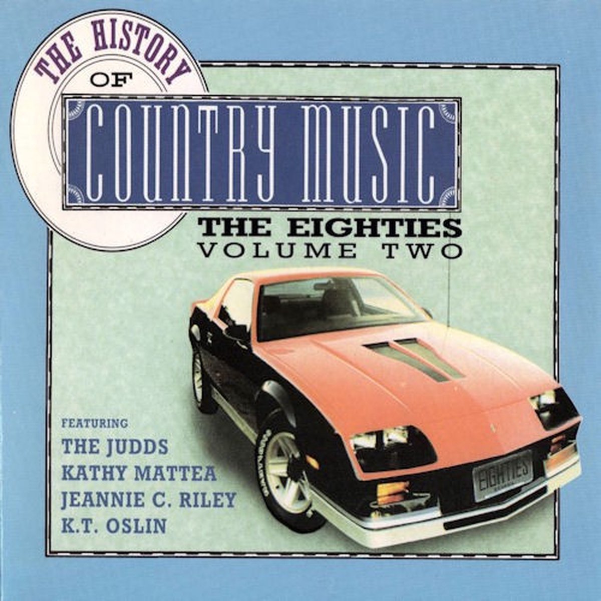 THE HISTORY OF COUNTRY MUSIC - The Eighties (Volume two)