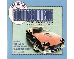 THE HISTORY OF COUNTRY MUSIC - The Eighties (Volume two)