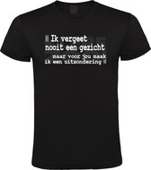 Klere-Zooi - Ik Vergeet Nooit Een Gezicht - Heren T-Shirt - 4XL