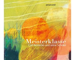 Amarcord - Meisterklasse 'Carl Reinecke Und Seine Schüler' (CD)