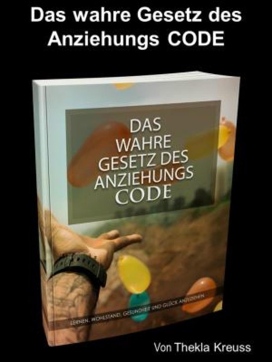 Code Thekl Das wahre Gesetz des Anziehungs CODE (ebook), Thekla Kreuss ...