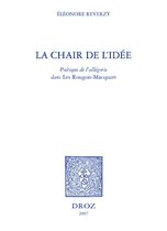 Histoire des Idées et Critique Littéraire - La Chair de l'idée : poétique de l'allégorie dans les "Rougon-Macquart"