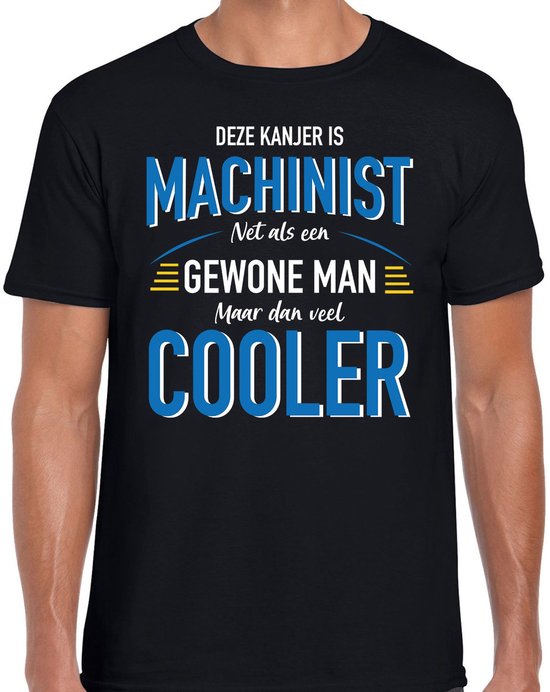 Deze kanjer is machinist net als een gewone man maar dan veel cooler t-shirt zwart voor heren - kado shirts - beroepen shirts - vaderdag shirts L