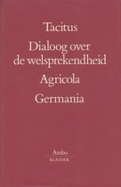 Dialoog over de welsprekendheid / Agricola / Germania