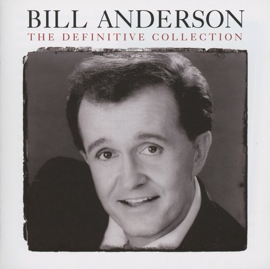 Zwart-wit portret van Bill Anderson in een pak, kijkend naar de camera. Tekst bovenaan: 'Bill Anderson The Definitive Collection'.