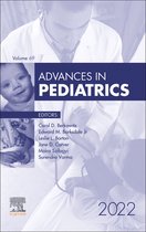 Advances Volume 69-1 - Advances in Pediatrics, E-Book 2022
