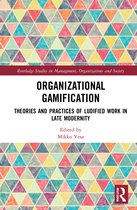 Routledge Studies in Management, Organizations and Society- Organizational Gamification