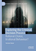 Palgrave Studies in Risk, Crime and Society - Exploring the Criminal Decision Process