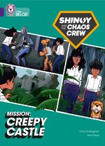 Collins Big Cat- Shinoy and the Chaos Crew Mission: Creepy Castle