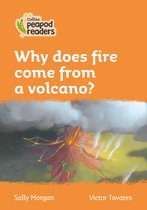 Collins Peapod Readers - Level 4 - Why does fire come from a volcano?