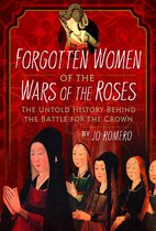 Forgotten Women of the Wars of the Roses