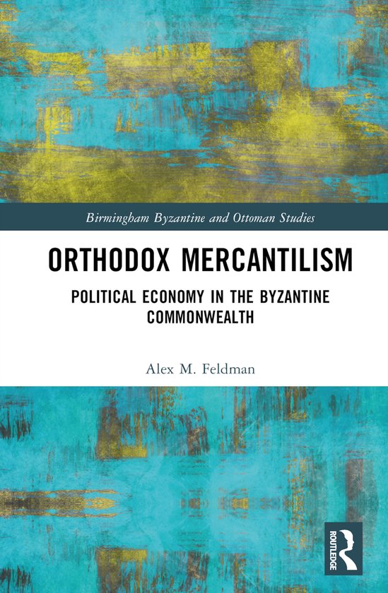 Birmingham Byzantine and Ottoman Studies- Orthodox Mercantil ... - cover