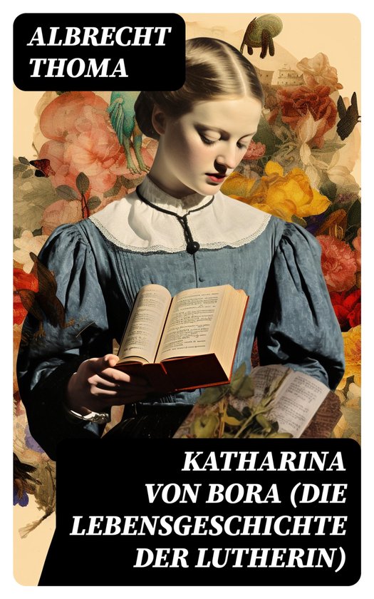 Katharina von Bora (Die Lebensgeschichte der Lutherin) (ebook ...
